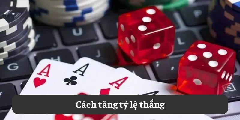 Cách tăng tỷ lệ thắng