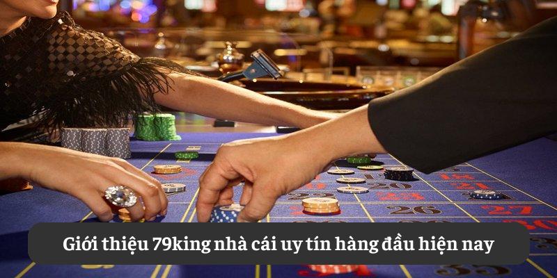 Giới thiệu 79king: nhà cái uy tín hàng đầu hiện nay