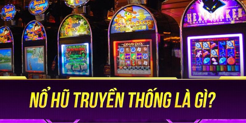 Khái niệm nổ hũ truyền thống, nổ hũ  trong giải trí dân gian