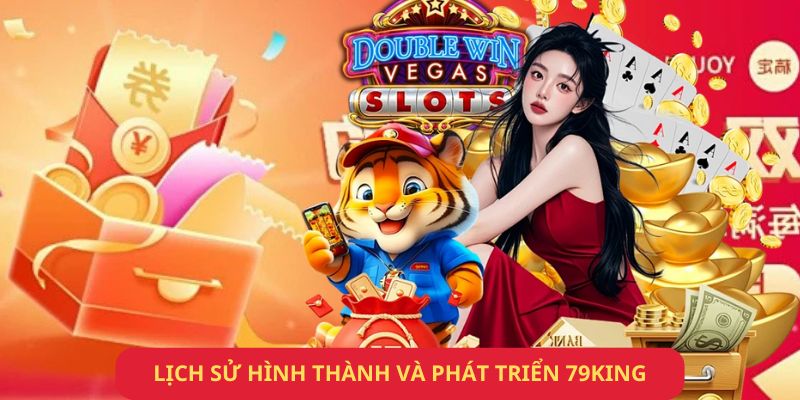 Tìm hiểu về sự hình thành và phát triển của 79King