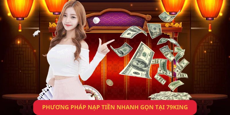 Các phương thức nạp tiền tiện lợi nhất hiện nay