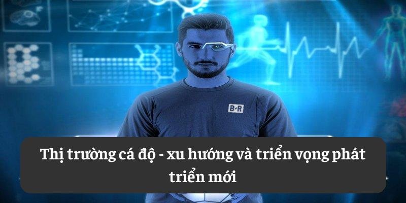 Thị trường cá độ: xu hướng và triển vọng phát triển mới